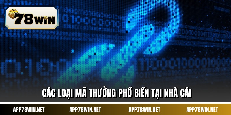 Các loại mã thưởng phổ biến tại nhà cái