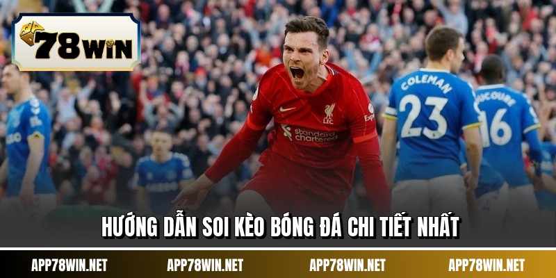 Hướng dẫn soi kèo bóng đá chi tiết nhất