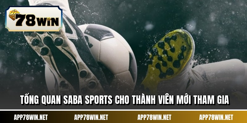 Tổng quan saba sports cho thành viên mới tham gia