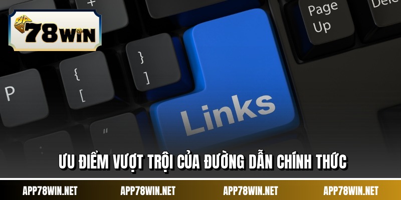 Ưu điểm vượt trội của đường dẫn chính thức